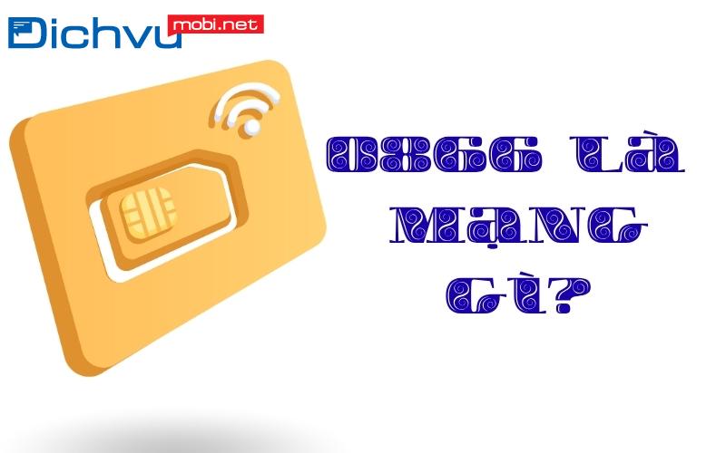 0866 là mạng gì? Đây là đầu số thuộc nhà mạng Viettel tại Việt Nam