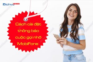 Cách cài đặt thông báo cuộc gọi nhỡ MobiFone