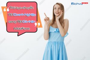 Cách chuyển TB doanh nghiệp sang TB cá nhân của MobiFone