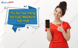 Thủ tục hòa mạng trả trước MobiFone