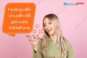 Hướng dẫn cách chuyển đổi gói cước MobiFone cực dễ