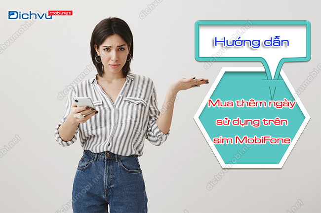 Hướng dẫn mua thêm ngày sử dụng của MobiFone