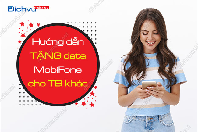 Hướng dẫn cách tặng data cho thuê bao MobiFone khác