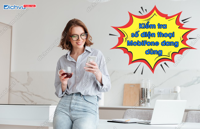 kiểm tra số điện thoại MobiFone đang dùng