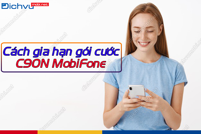 Cách gia hạn gói C90N MobiFone như thế nào?