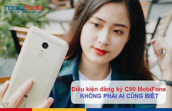 dieu kien dang ky c90 mobifone