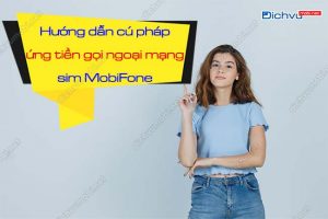 Các cách ứng tiền để gọi ngoại mạng trên sim Mobi