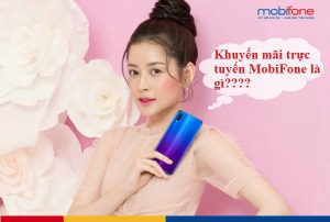 khuyen mai truc tuyen mobifone la gi?