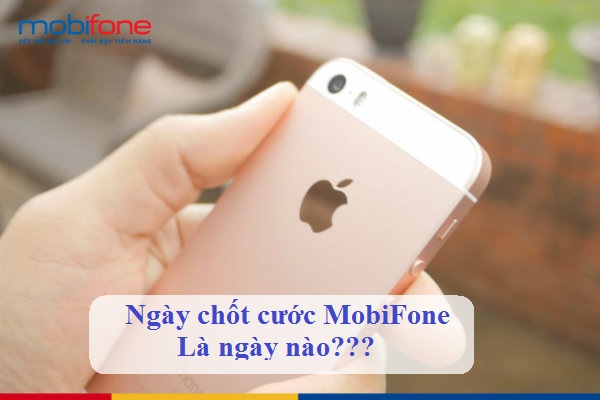 ngay chot cuoc mobifone