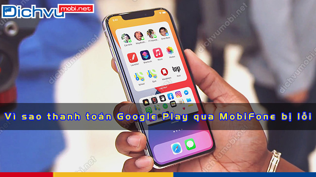 lỗi khi thanh toán Google Play MobiFone