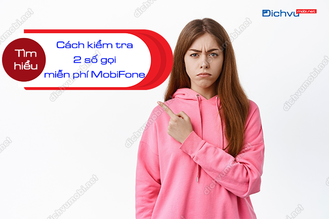 Cú pháp kiểm tra gọi 2 số miễn phí trên sim MobiFone