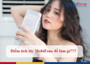 diem tich luy mobifone de lam gi