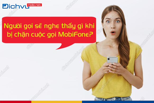 Người gọi sẽ nghe thấy gì khi bị chặn cuộc gọi mạng MobiFone