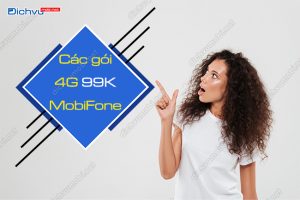 các gói cước 4G giá 99K của MobiFone