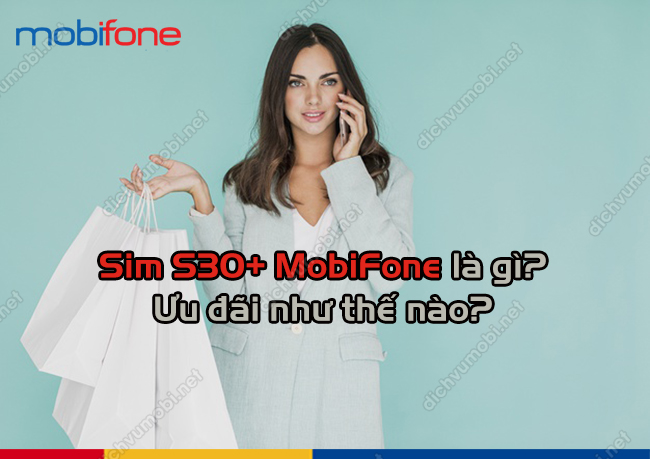 Sim S30+ của MobiFone là gì?