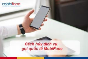 huy dich vu goi quoc te mobifone