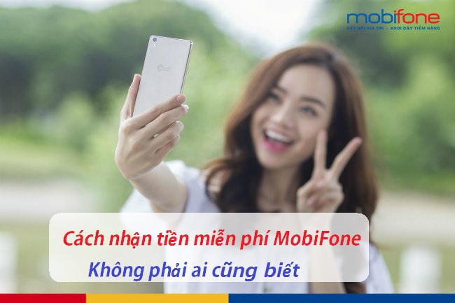 Cách nhận tiền miễn phí MobiFone 