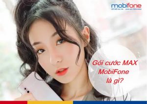 goi cuoc max bang thong mobifone la gi?