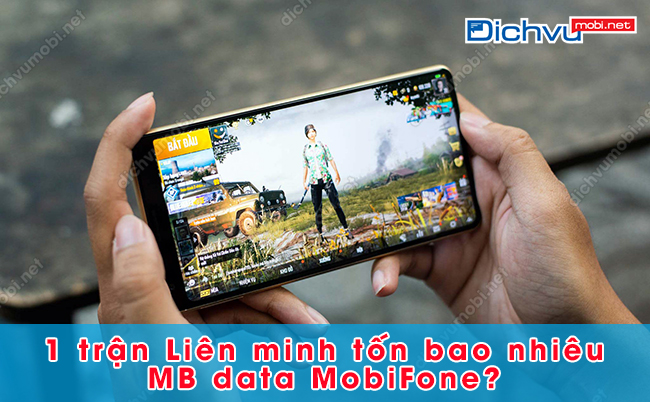 1 trận Liên minh tốn bao nhiêu MB data MobiFone