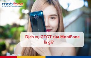 dich vu gtgt mobifone la gi?