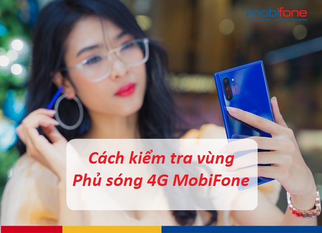 Cách kiểm tra vùng phủ sóng 4G MobiFone