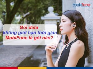 goi data khong gioi han thoi gian mobifone