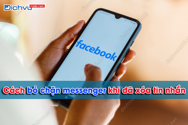 cach bo chan messenger khi da xoa tin nhan