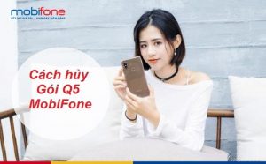 Hủy gói cước Q5 của MobiFone