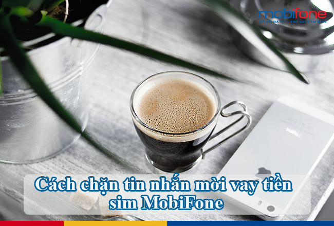 cach chan tin nhan moi vay tien sim mobifone