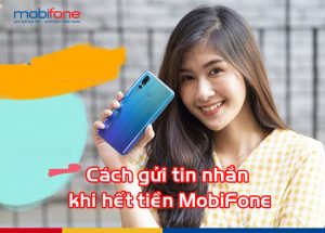 cach gui tin nhan khi het tien mobifone