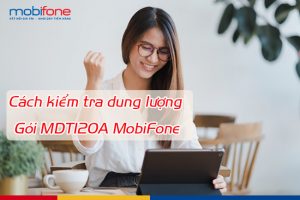 cach kiem tra dung luong goi mdt120a mobifone