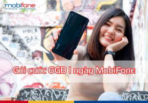 goi cuoc 6gb 1 ngay mobifone