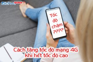 cach tang toc do mang 4g khi het toc do cao