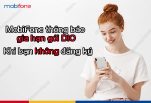 mobifone gia han goi d10 khi ban khong dang ky