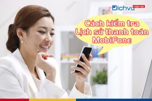 cach kiem tra lich su thanh toan mobifone