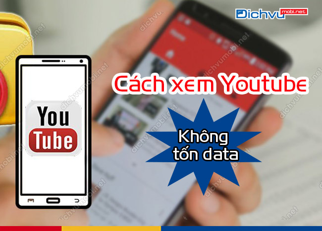 cach xem youtube khong ton data