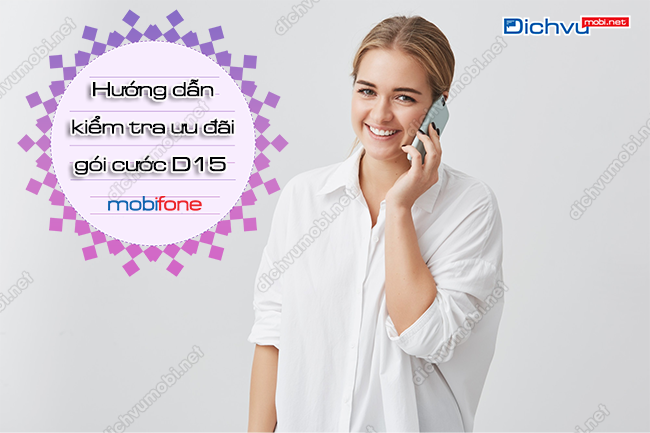 Có 3 cách kiểm tra ưu đãi còn lại của gói D15 MobiFone