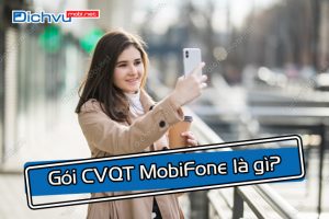 goi cvqt mobifone la gi?