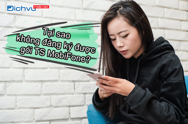 tai sao không dang ky duoc goi ts mobifone