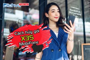 Hủy gói cước X35 MobiFone