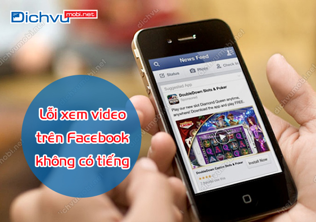 loi xem video tren facebook khong co tieng