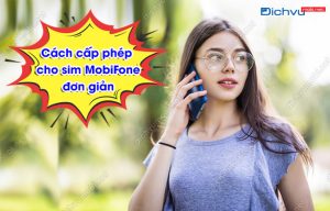 Cách cấp phép cho sim MobiFone