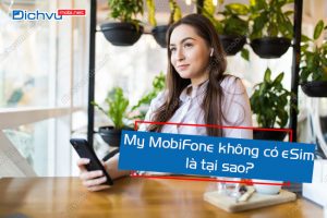 my mobifone khong co esim