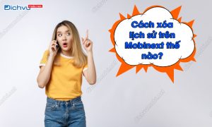 Cách xóa lịch sử trên Mobinext