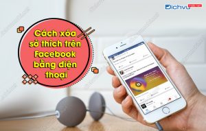 xóa sở thích trên Facebook bằng điện thoại