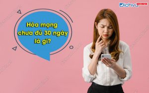 Hòa mạng chưa đủ 30 ngày