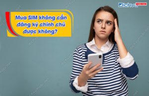 Mua SIM không cần đăng ký