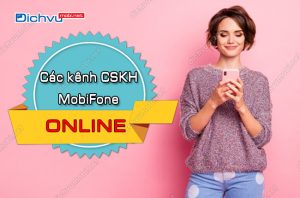 cac kenh cham soc khach hang mobifone online