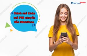 mở khóa mã PIN chuyển tiền MobiFone