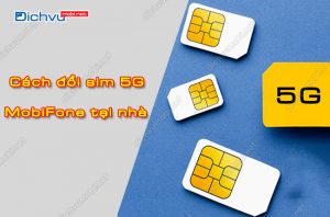 doi sim 5G MobiFone tai nha